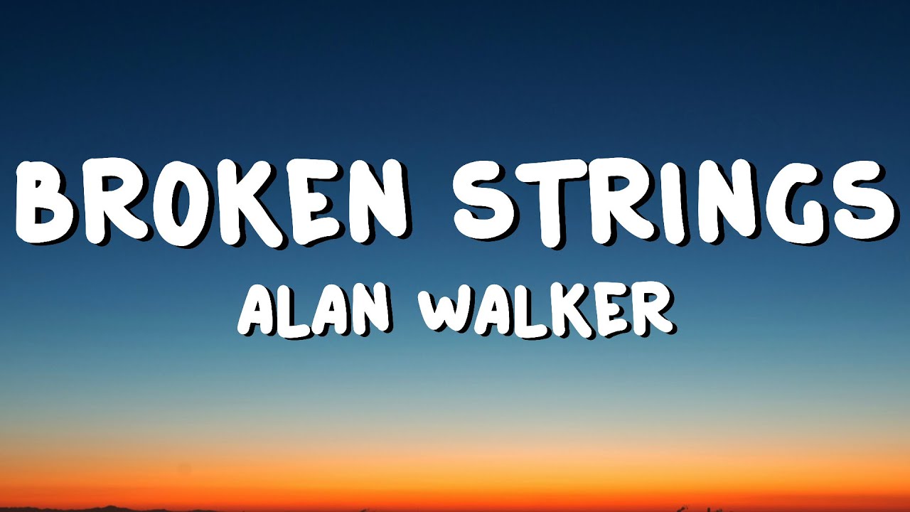 Alan Walker - Broken Strings (Lyrics) feat. Isabella Melkman & Katherine O'Ryan