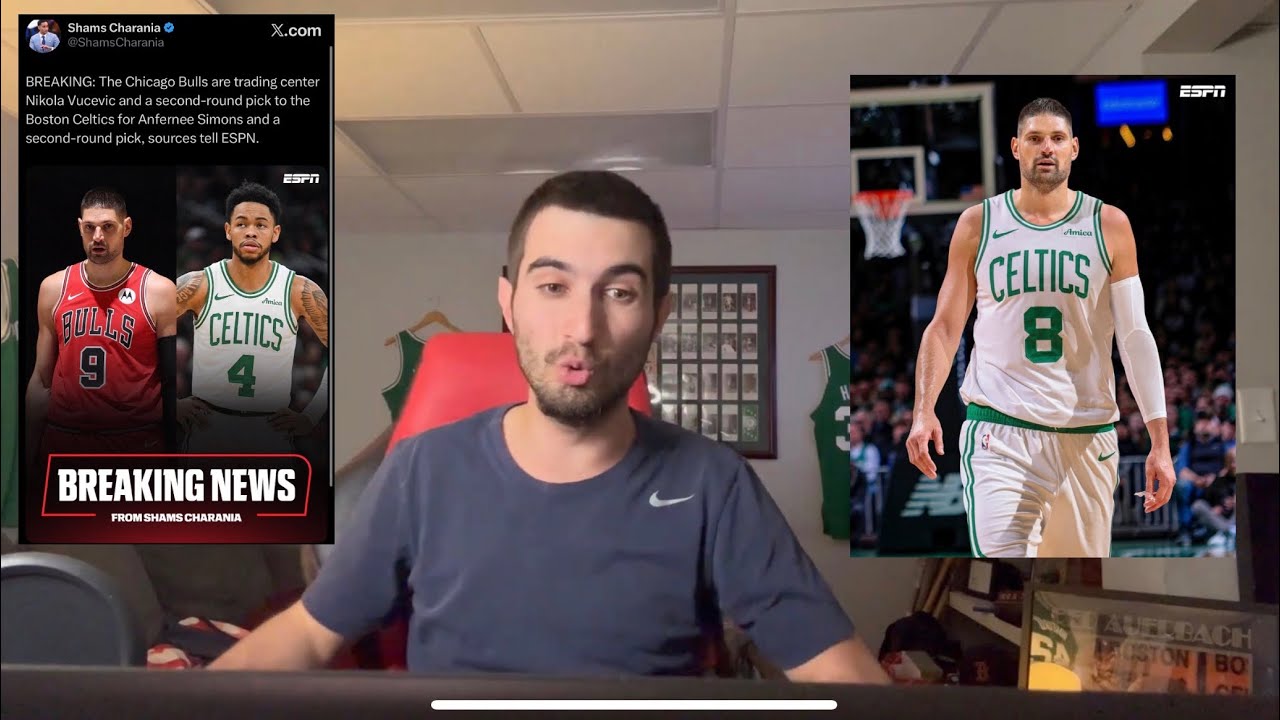 THE BOSTON CELTICS TRADE ANFERNEE SIMONS FOR NIKOLA VUCEVIC! CELTICS FAN'S REACTION!