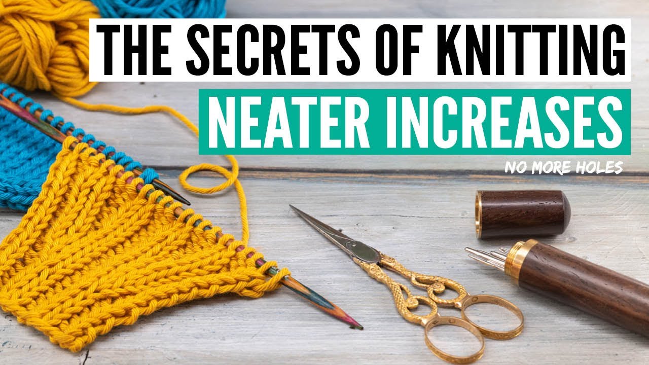 How to REALLY knit neater increases no holes, no visible slant!