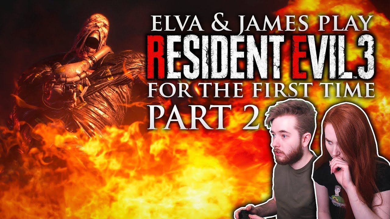 Elva & James Play RESIDENT EVIL 3 (Remake) For The First Time - #2 [Live Archive]