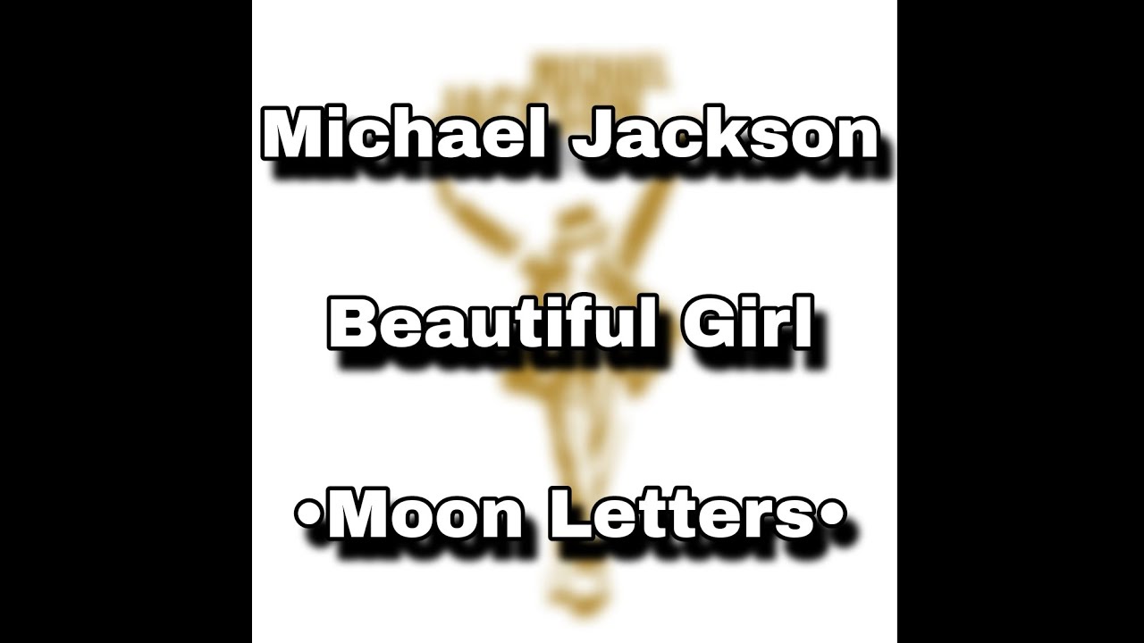 Beautiful Girl | Michael Jackson | Lyrics | •Moon Letters•