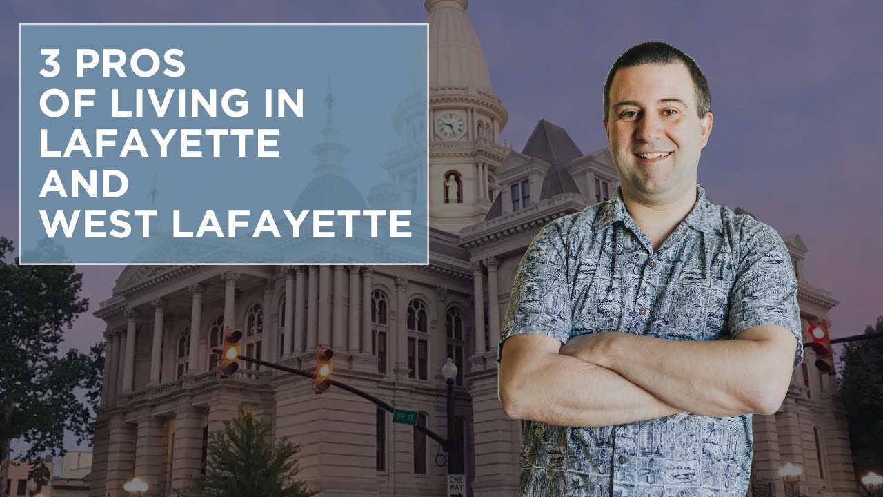 3 Pros Of Living In Lafayette & West Lafayette Indiana