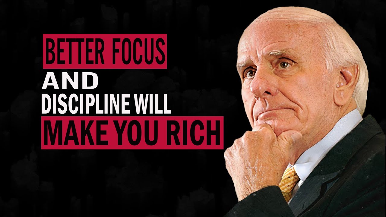 Better Focus and Discipline Will Make You Rich - Jim Rohn Discipline