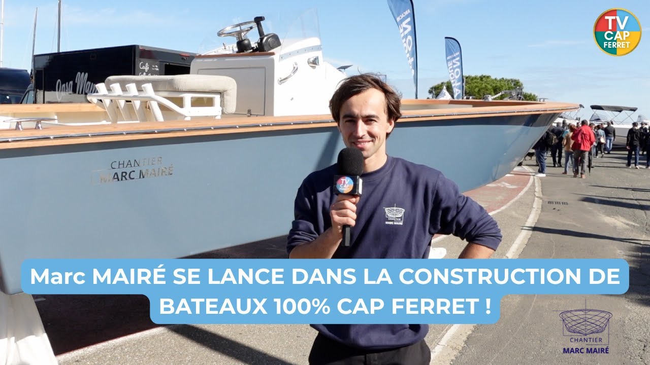 Marc Mairé présente le 1er bateau de son chantier naval 100% Cap Ferret