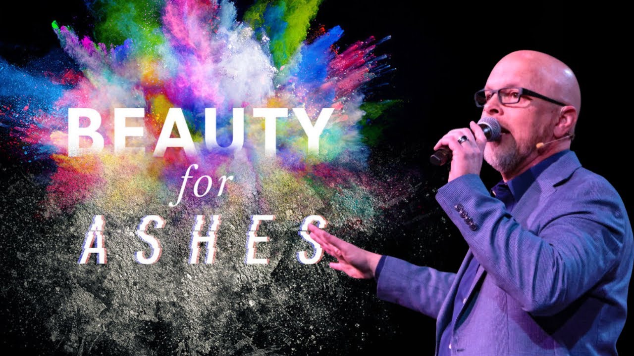Beauty for Ashes | Pastor Todd Kritzwiser | Life Change Church