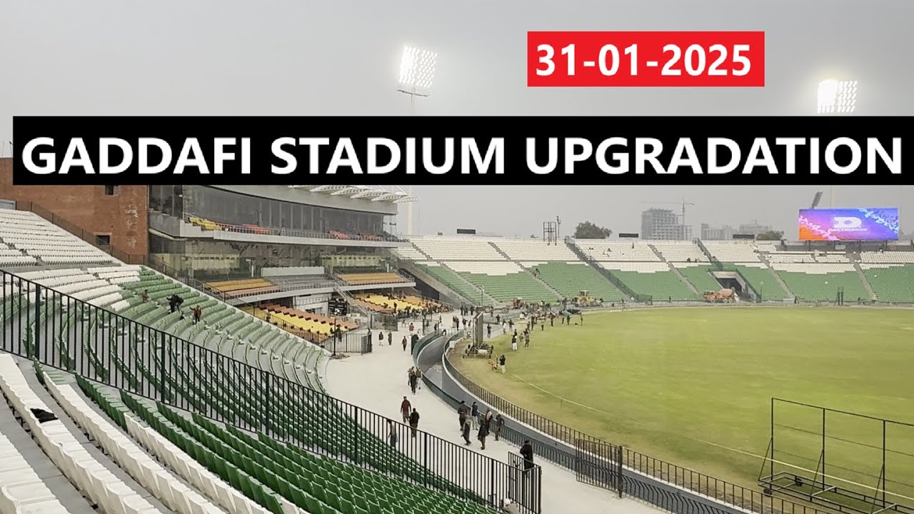Gaddafi Stadium Upgradation 31 01 2025