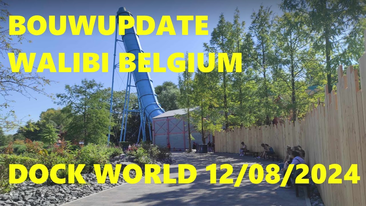 [Walibi Belgium] Bouwupdate Dock World 12/08/2024