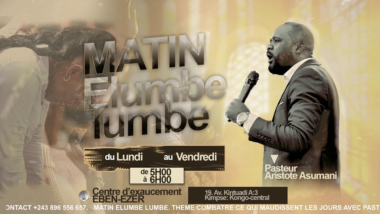 MATIN ELUMBE LUMBE. 22 JANV 2026. AVEC PASTEUR ARISTOTE ASUMANI. THEME: COMBATRE CE QUI MAUDISSENT L