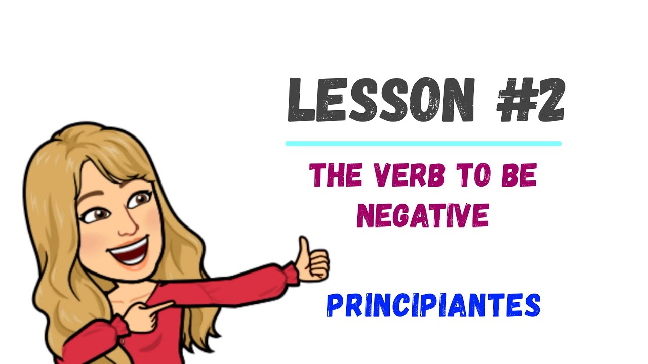 LESSON #2 - CÓMO USAR el VERBO TO BE en negativo *PASO A PASO* y con ejercicios 👌