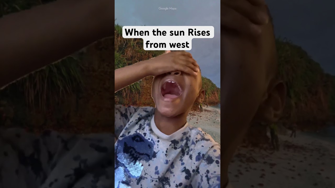 When the sun rises from west