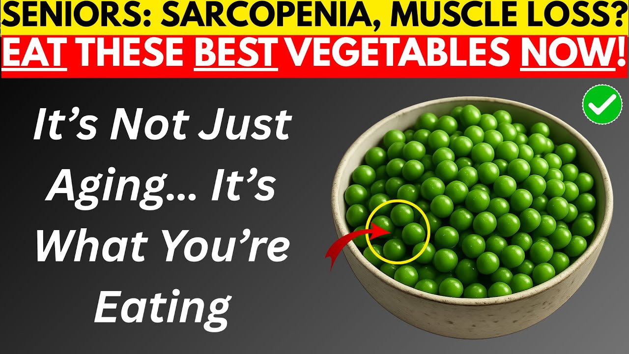 Seniors, Sarcopenia Muscle Loss Diet, 7 Best Vegetables | Senior Health Doctor