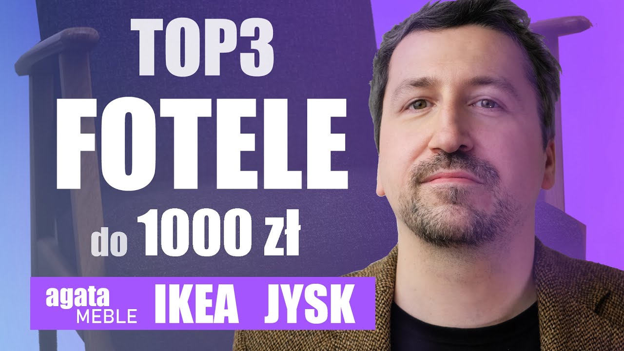 TOP3 Fotele wypoczynkowe do 1000PLN AGATA, IKEA i JYSK