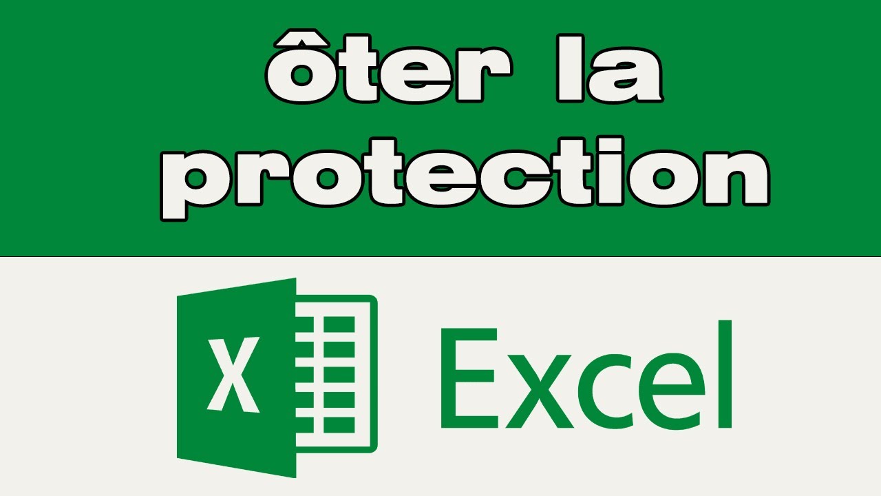 Comment &ocirc;ter la protection d'un classeur Excel
