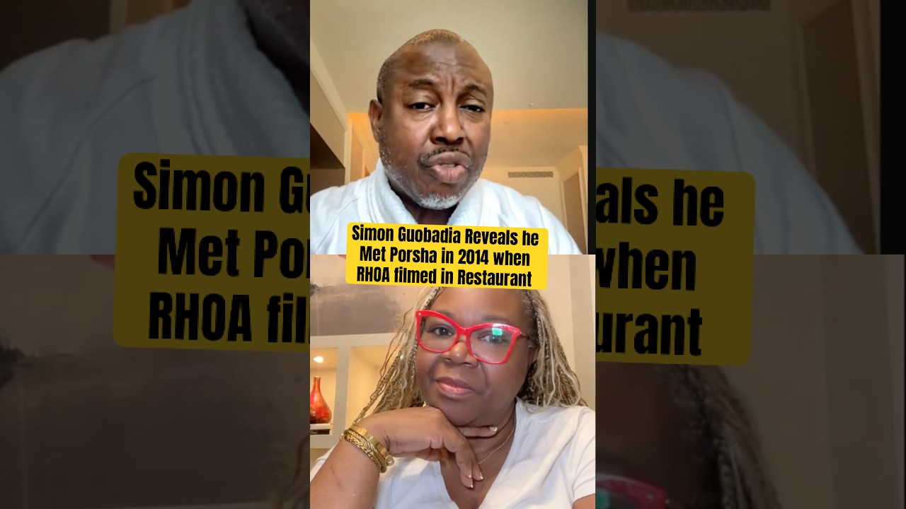 The math aint mathin&rsquo;! Simon Guobadia Reveals he Met Porsha in 2014 when RHOA filmed in Restaurant