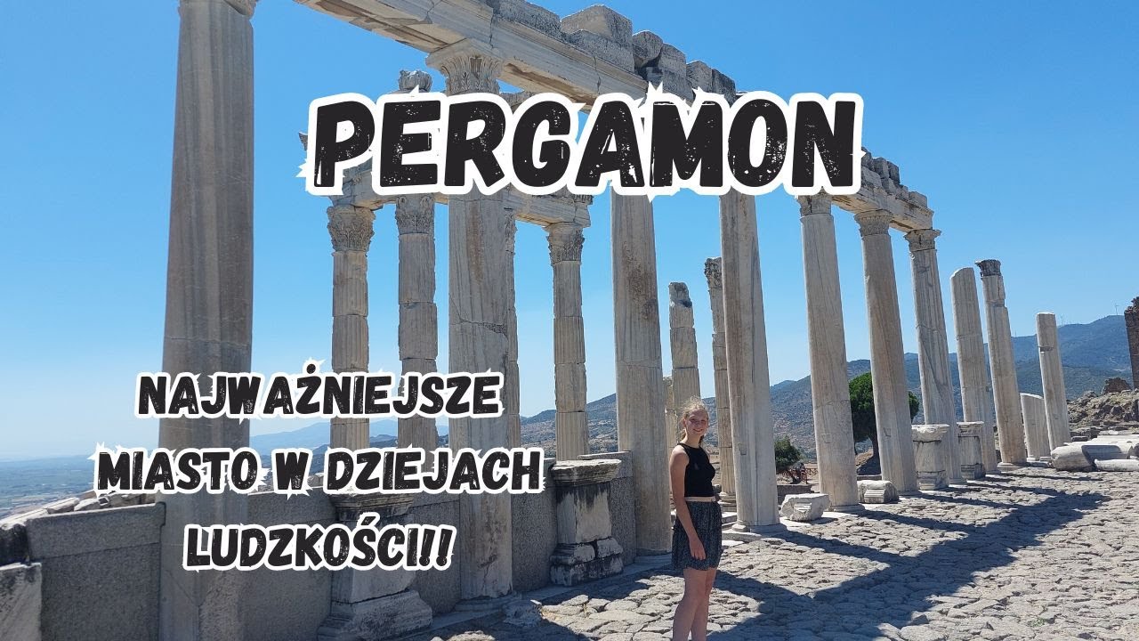 Pergamon (Turcja) - jedno z najważniejszych miast w dziejach ludzkości