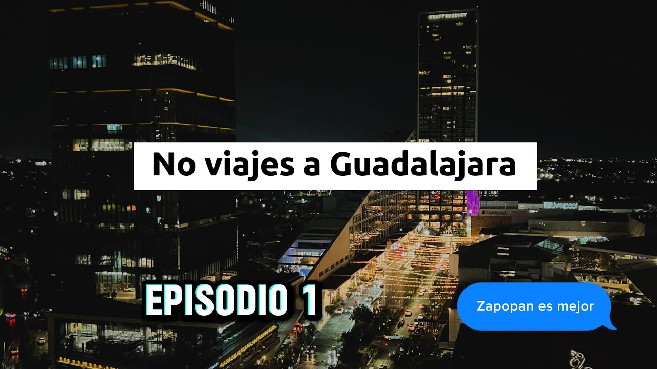 Guadalajara NO es Andares: comida y la mejor vista nocturna 🌃 | Episodio 1