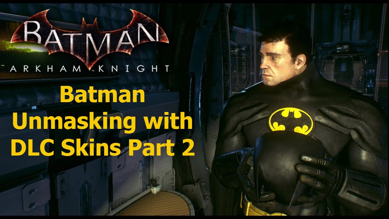 Batman Arkham Knight: Batman Unmasking with DLC Skins Part 2