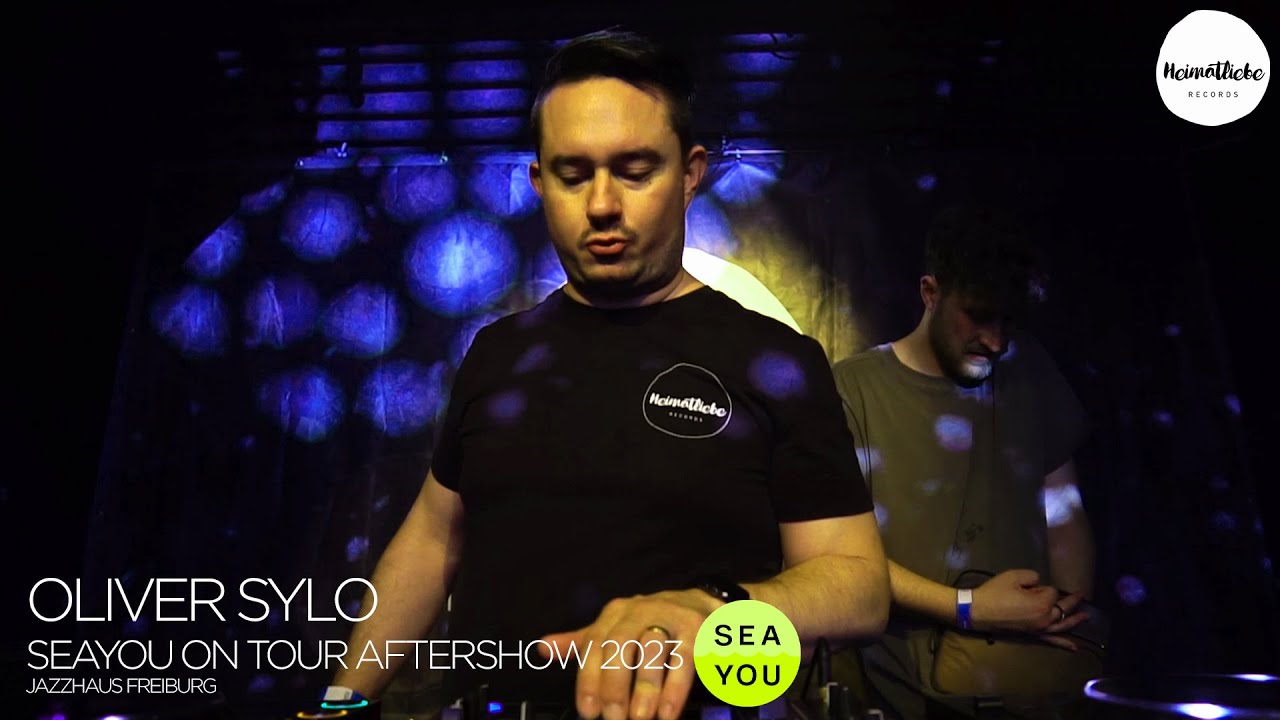 Oliver Sylo SeaYou on Tour Aftershow Party @ Jazzhaus Freiburg (Melodic House & Techno)