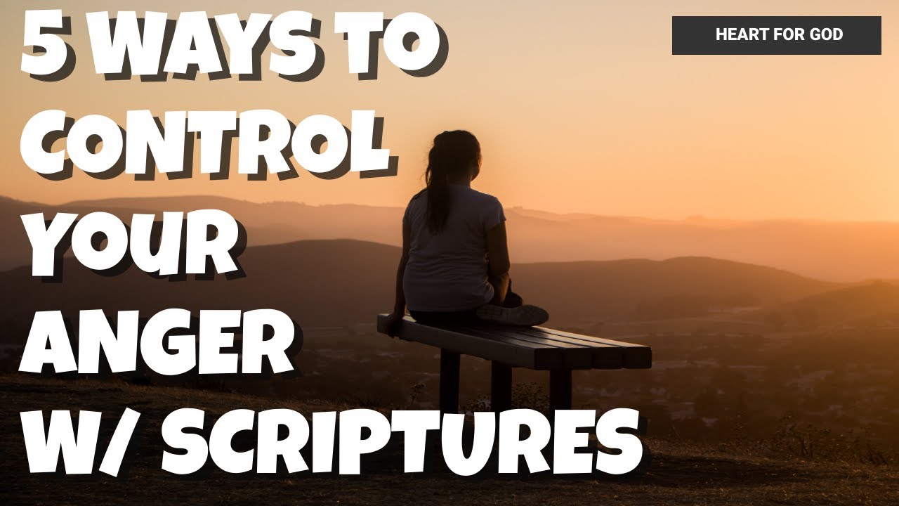 5 Ways to Control Your Anger - Anchored in Scriptures