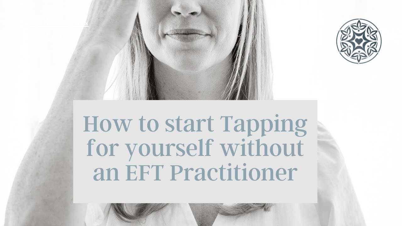 How to start tapping without an EFT practitioner