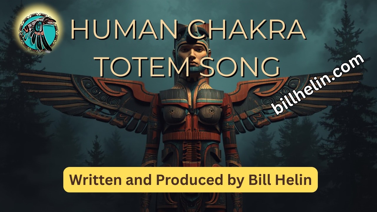 Human Chakra Totem Song for Drum Therapy by Bill Helin