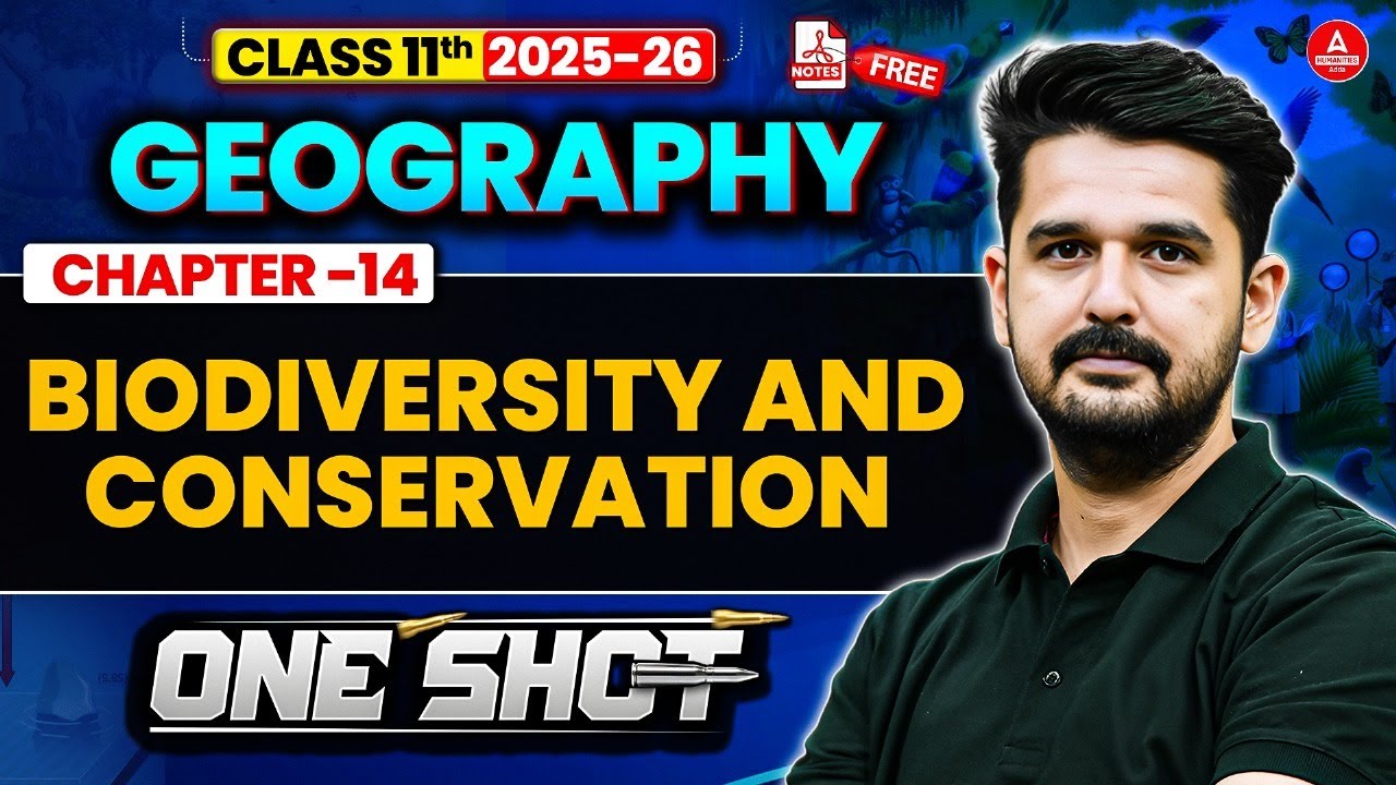 Class 11 Geography Biodiversity and Conservation Chapter 14 One Shot | Book 1 Complete Lecture