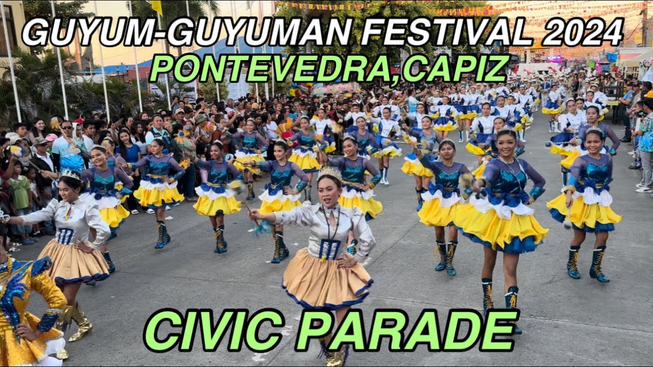 CIVIC PARADE FULL COVERAGE GUYUM —GUYUMAN  FESTIVAL 2024 - PONTEVEDRA,CAPIZ