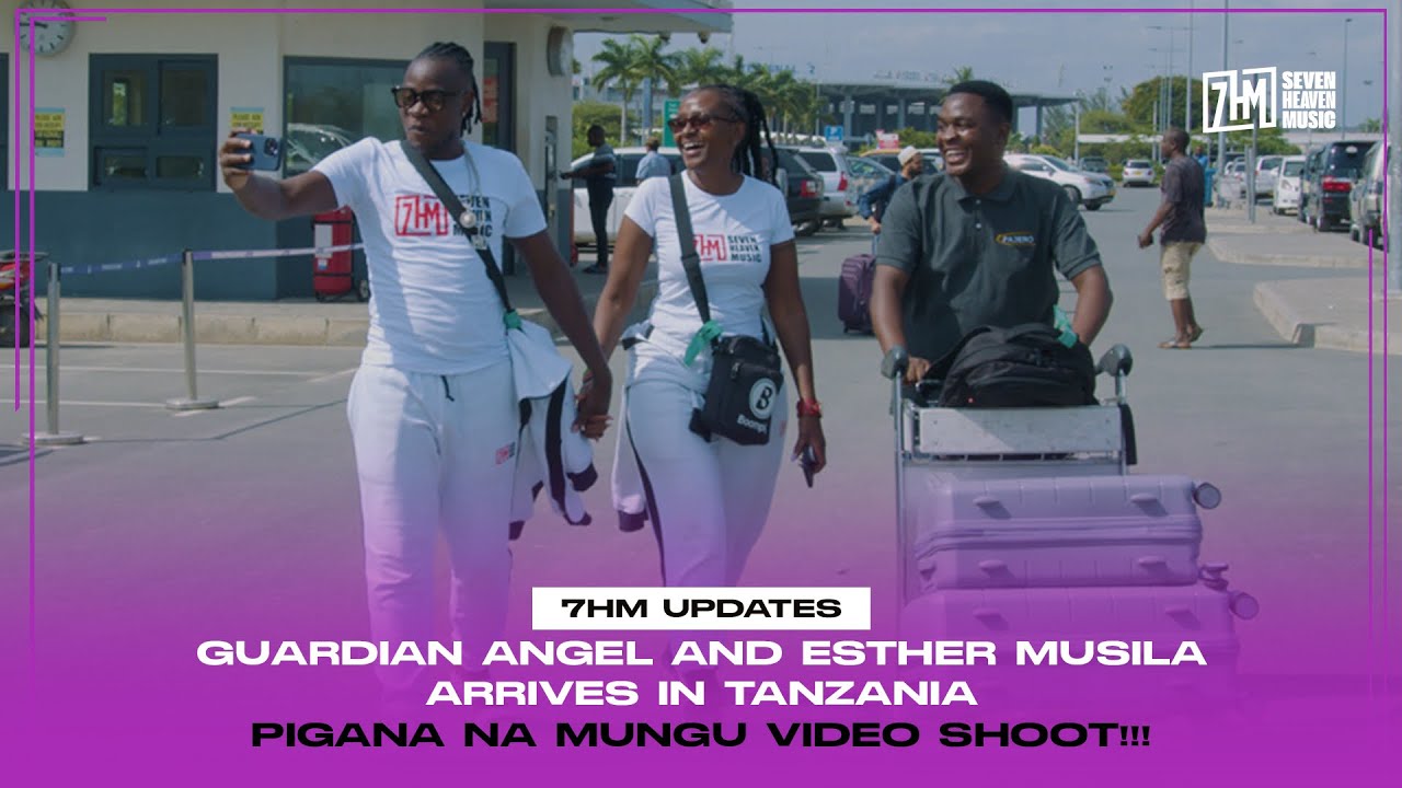 Guardian Angel and Esther Musila Arrive in Tanzania. PIGANA na Mungu video shoot. #7HM