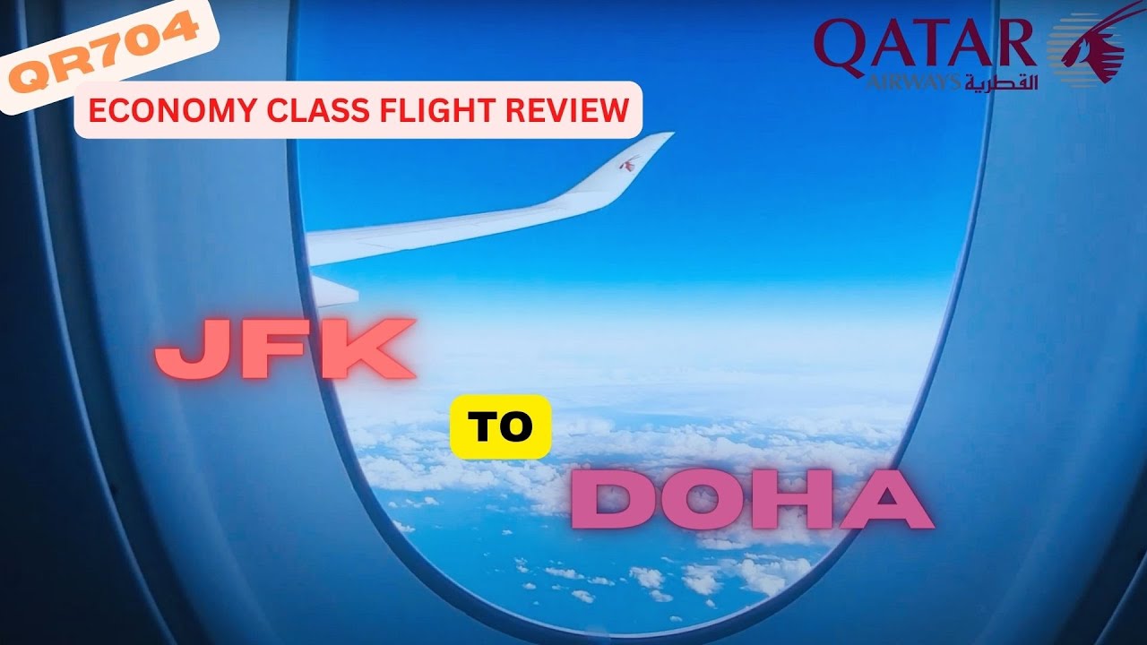 Flight Review - Qatar Airways (QR 704) | JFK - DOH | Economy Class | A350-1000