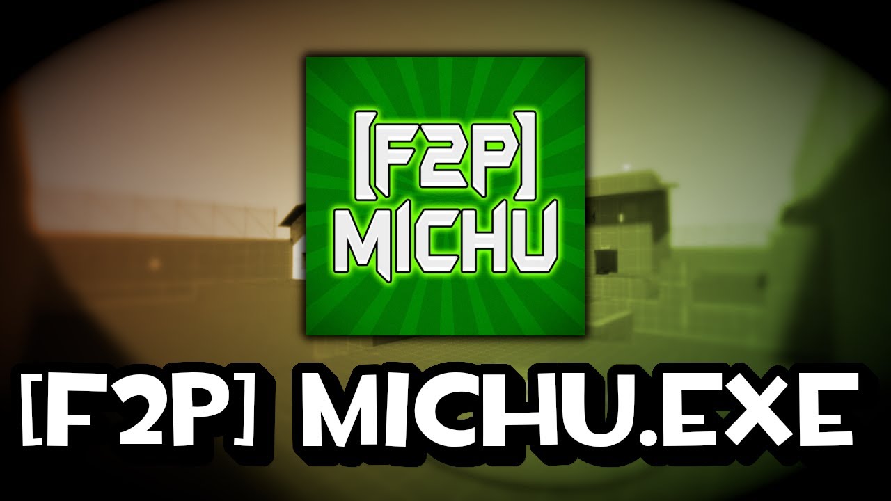 [F2P] Michu.exe