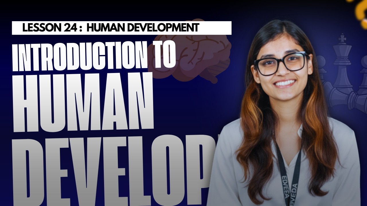 L24: Human Development (Part 1) | The Psychology of Growing Up