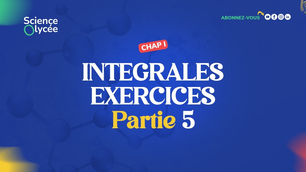 Intégrales Exercices Partie 5