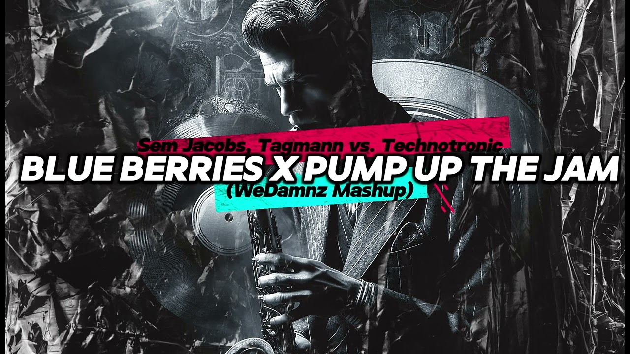 Sem Jacobs, Tagmann vs. Technotronic - Blue Berries x Pump Up The Jam (WeDamnz Mashup)