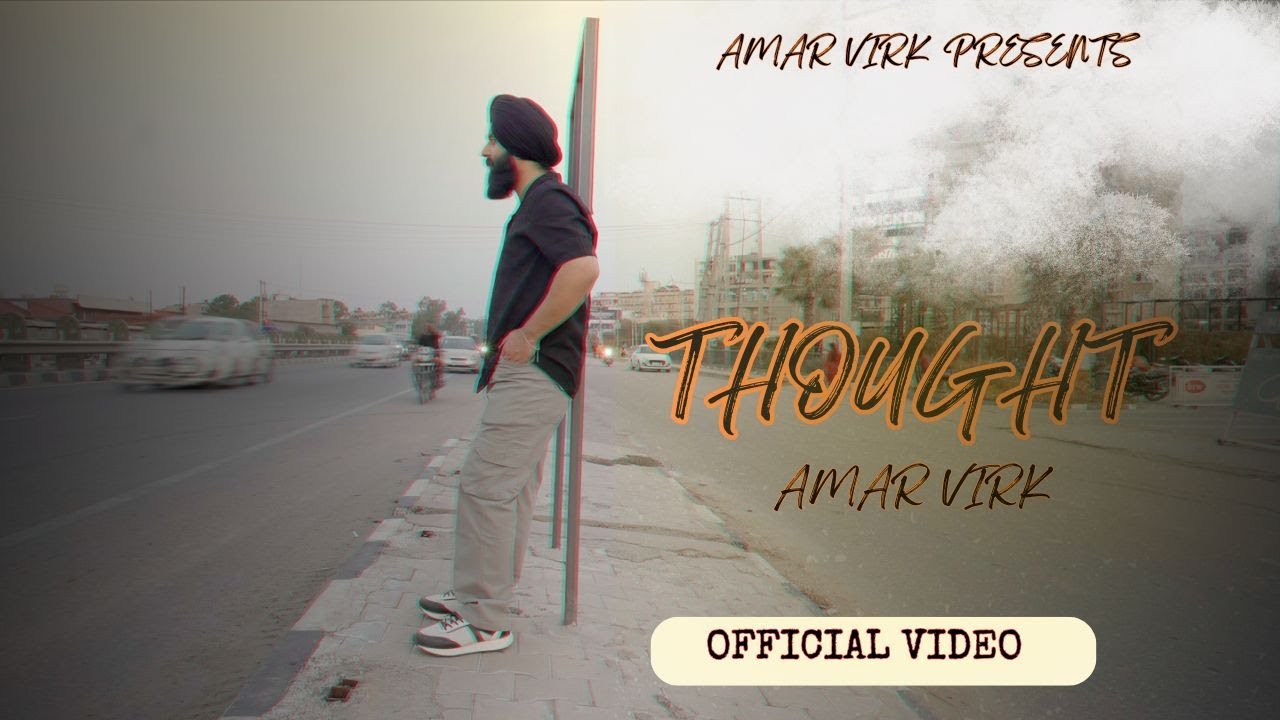 THOUGHT | OFFICIAL VIDEO | AMAR VIRK | ITS VIBEE | KASEPURIA FILMS | New Latest Punjabi song 2024