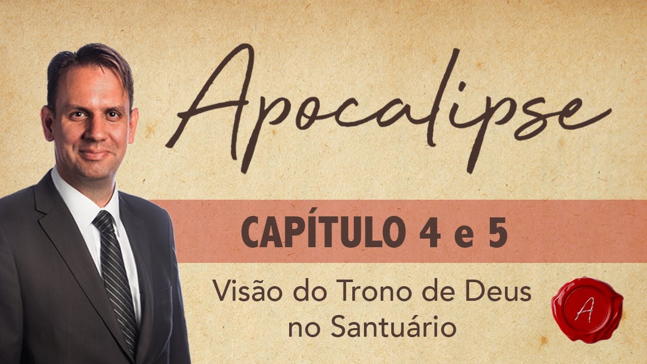CURSO APOCALIPSE AVANÇADO | CAP. 4 e 5 - Visão do Trono de Deus no Santuário e Cristo entronizado