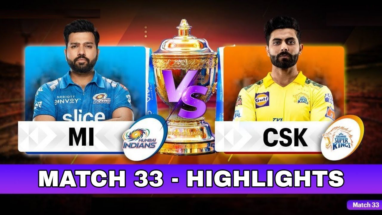 MI vs CSK Match No 33 IPL 2022 Match Highlights | Hotstar Cricket | ipl 2022 highlights today
