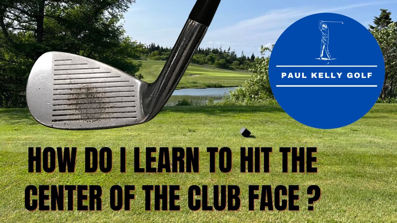 How To  Hit The Center Of The Club Face Consistently