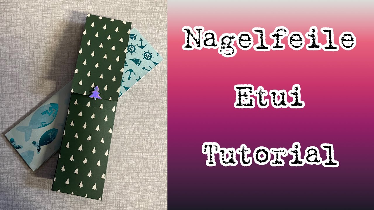 Nagelfeile Etui Tutorial