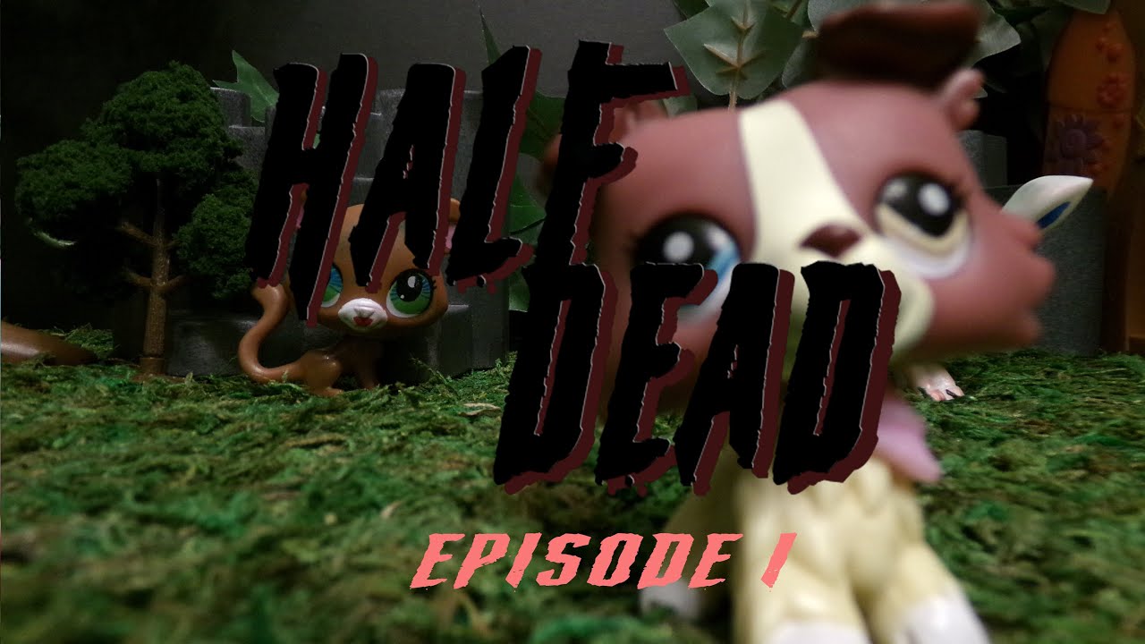 LPS Half/Dead: EP 1 "A New World"