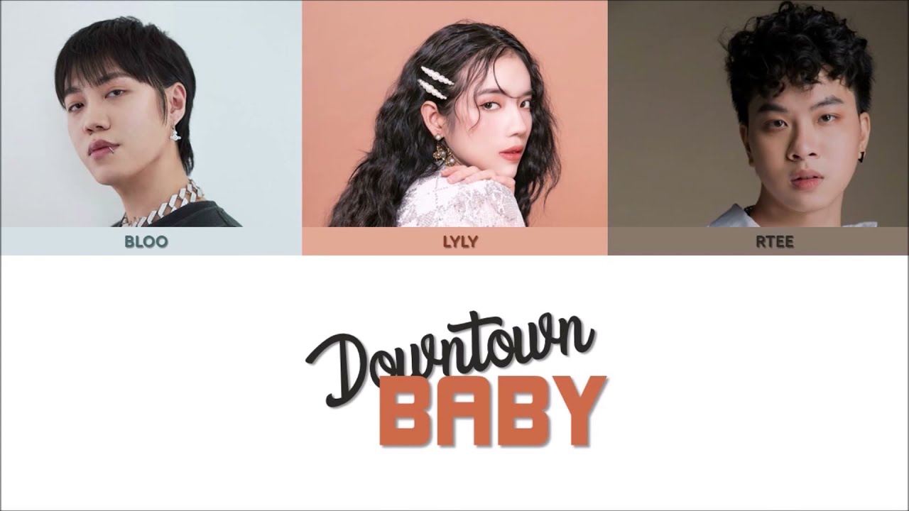 Vietsub | Downtown Baby - Bloo, Lyly, R.Tee | Lyrics Video (Han/Rom/Eng)