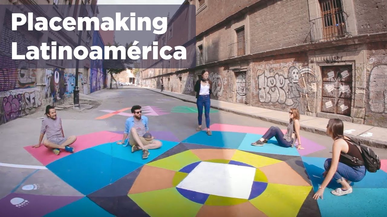 Placemaking Latinoamérica: urbanismo participativo para reactivar espacios públicos