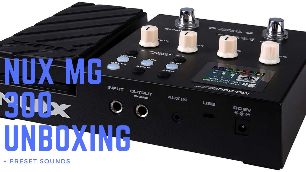 NUX MG 300 Unboxing + Preset Sounds and All Effects