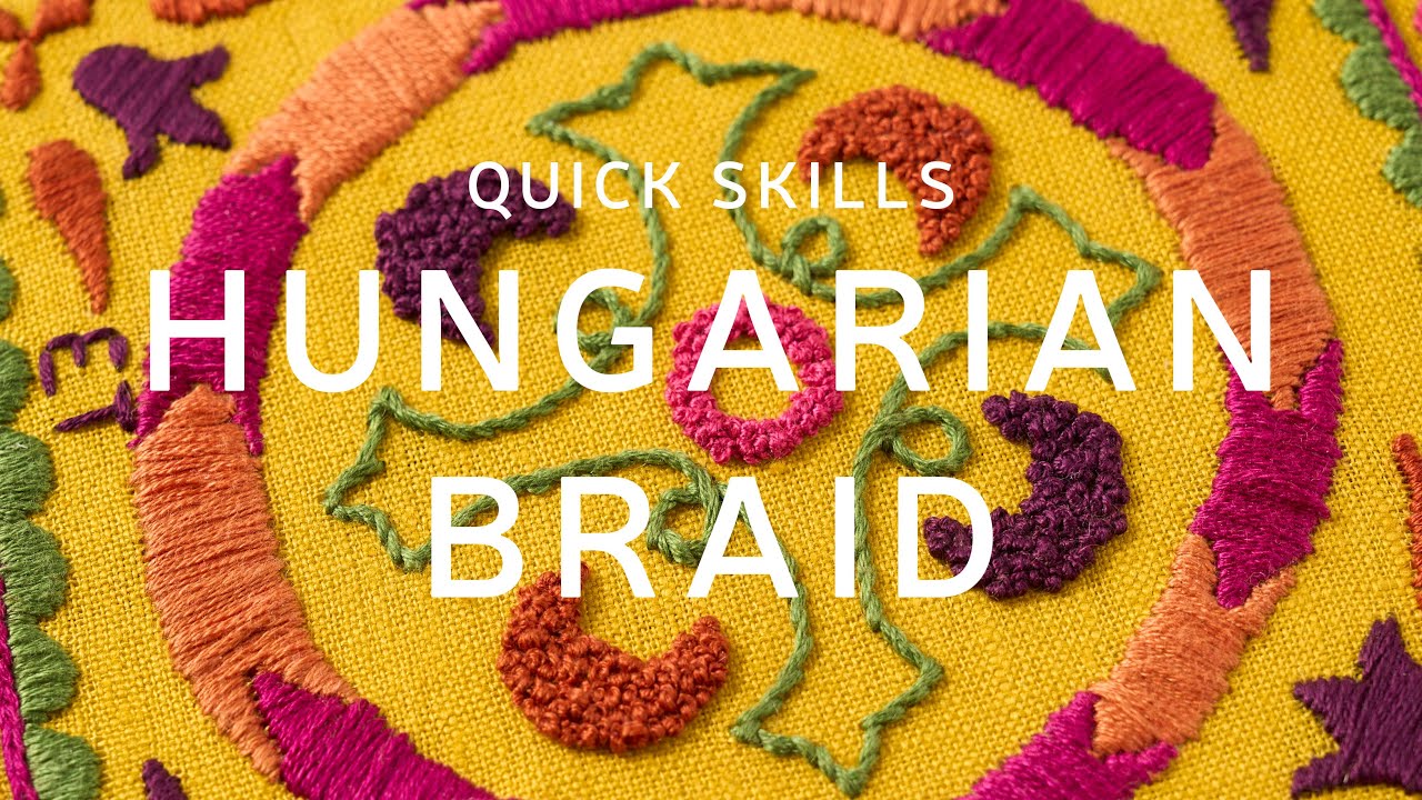Hungarian Braid Embroidery Tutorial - Quick Skills
