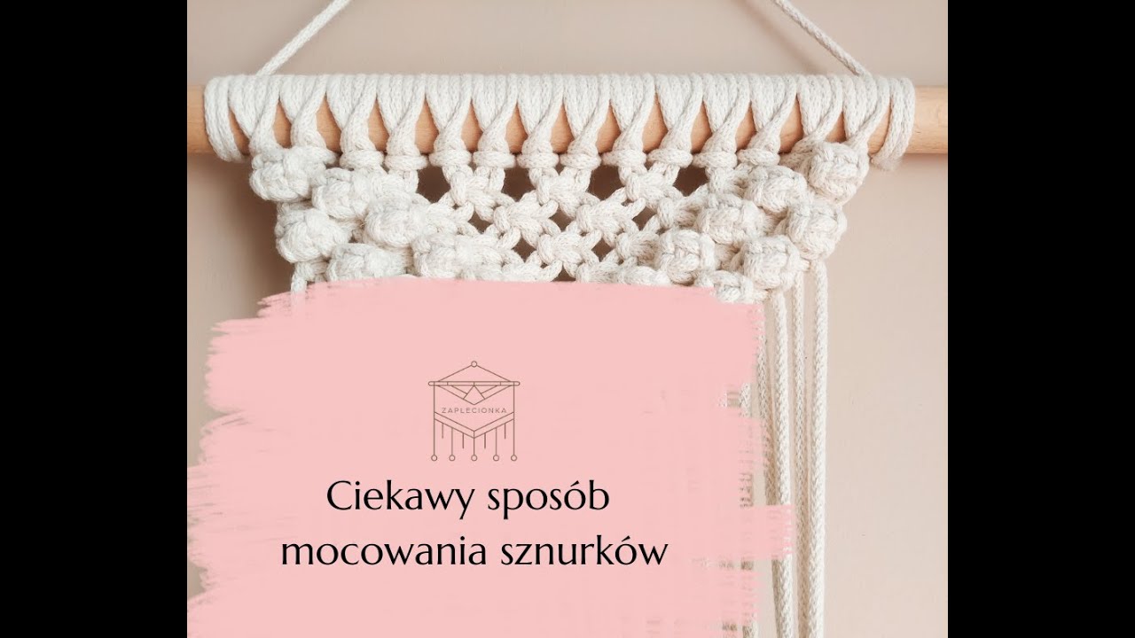[1] Tutorial | Ciekawe mocowanie sznurków | Makrama | Zaplecionka