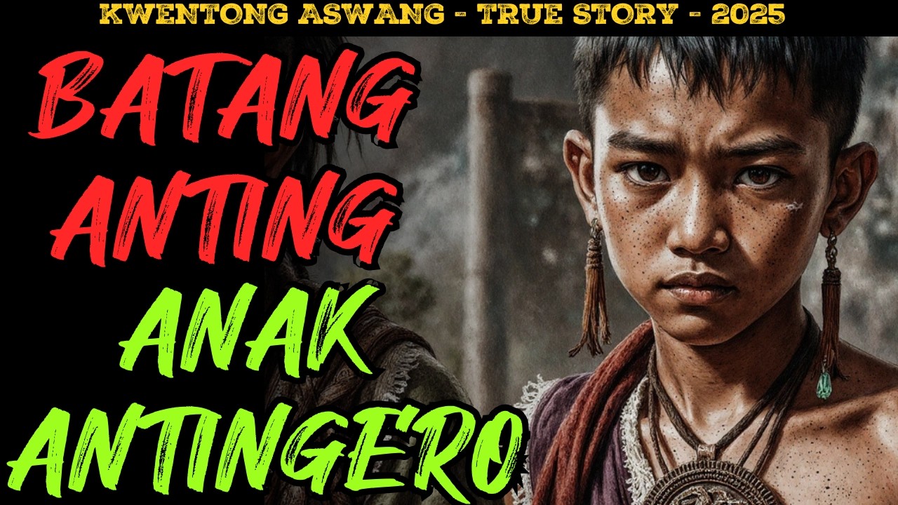 BAKIT ANG BATANG ANTINGERO AY NAGING TAKOT SA ASWANG