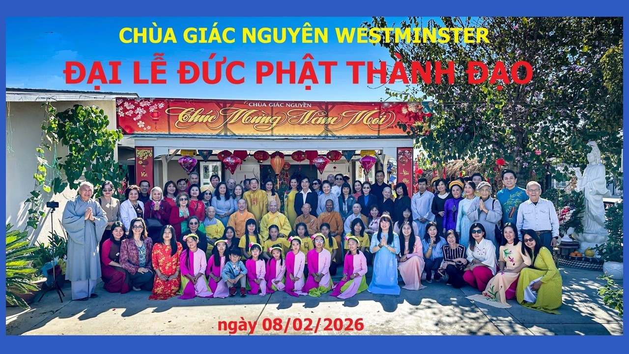 🌸 ĐẠI LỄ KỶ NIỆM ĐỨC PHẬT THÀNH ĐẠO & TIỆC TẤT NIÊNChùa Giác Nguyên – Westminster, CA