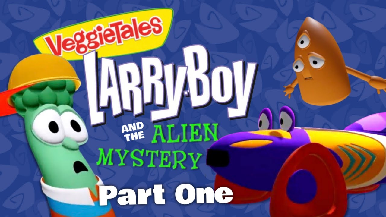 VeggieTales the Sequel- LarryBoy and the Alien Mystery (episode eleven, part one)