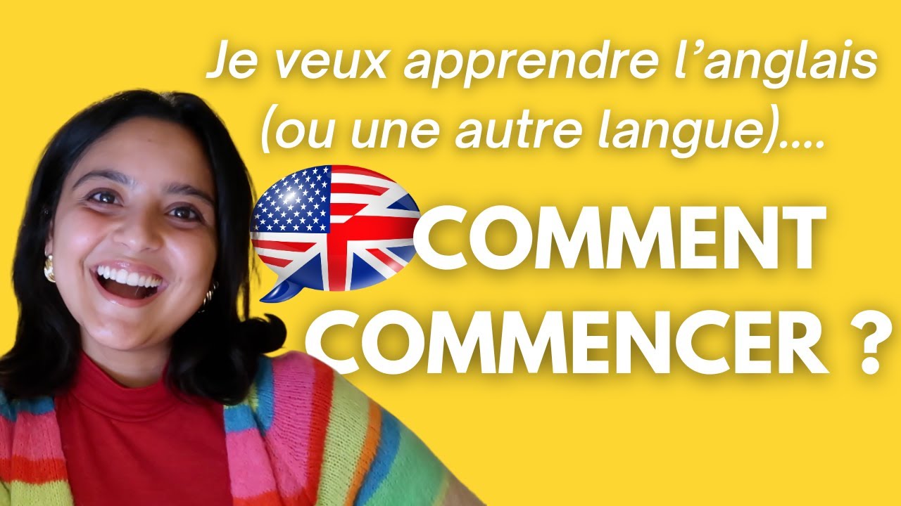 Je veux apprendre l'anglais... Par où commencer ? Apprendre une langue niveau débutant