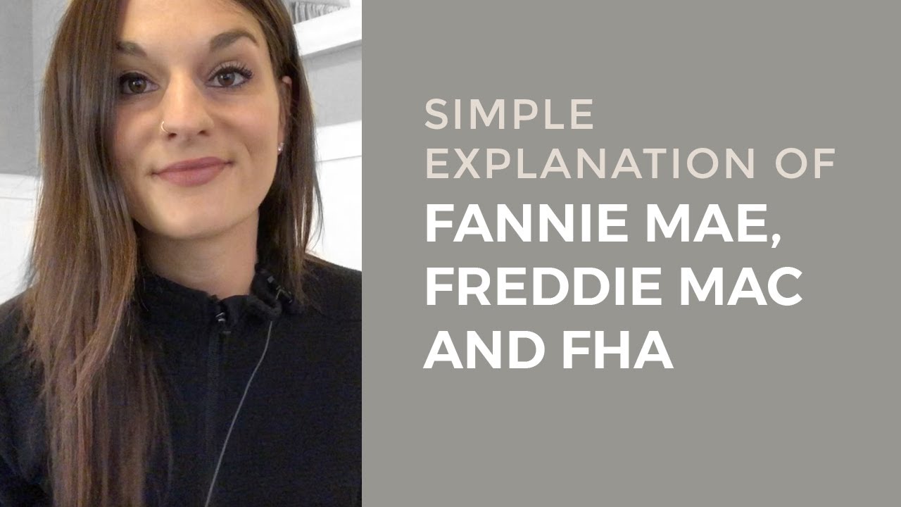 Simple Explanation of Fannie Mae, Freddie Mac and FHA!