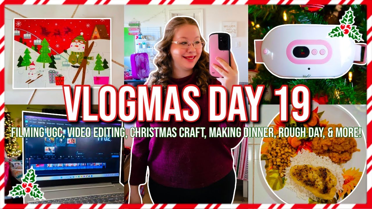 VLOGMAS DAY 19 2022 | Filming UGC, Video Editing, Christmas Craft, Making Dinner, Rough Day, + MORE!